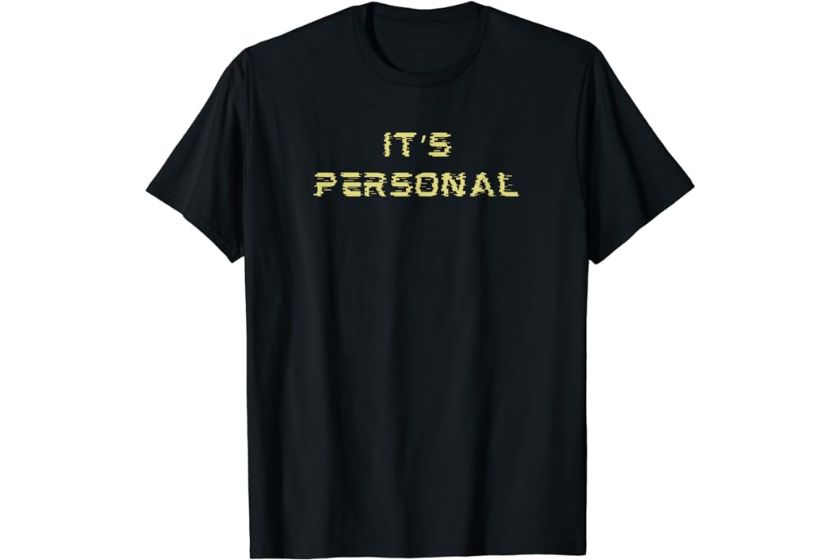 A shirt that reads "It's Personal."